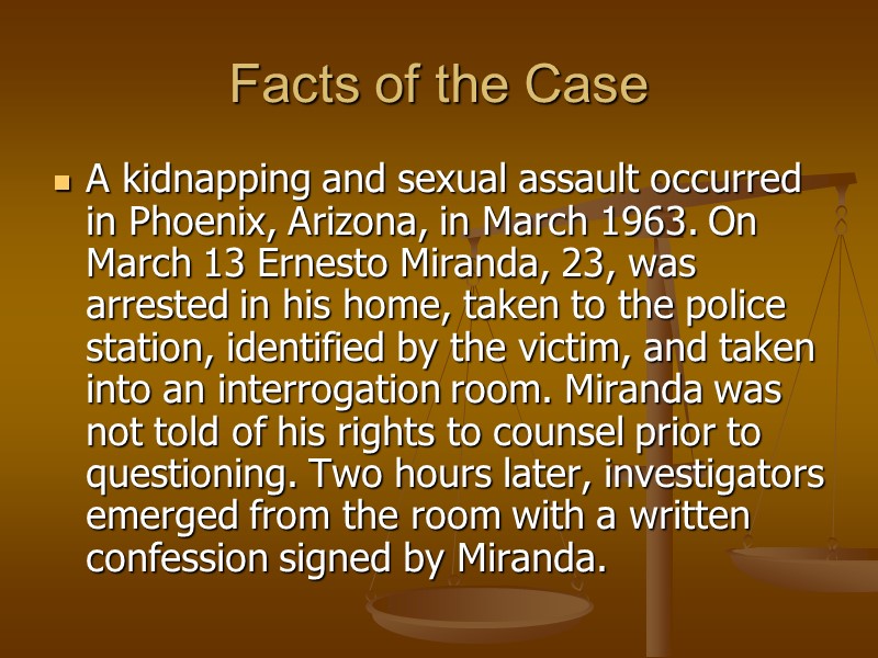 Facts of the Case A kidnapping and sexual assault occurred in Phoenix, Arizona, in